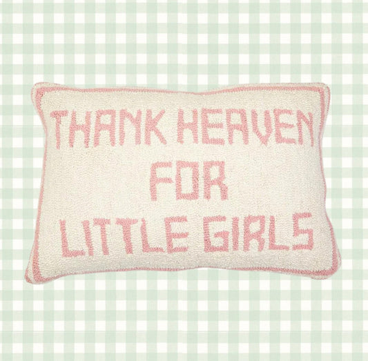 Thank Heaven For Little Girls Hooked Throw Pillow