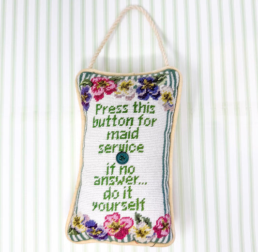 Vintage Needlepoint Door Hanger, Press The Button for Maid Service, If No Answer, Do It Yourself