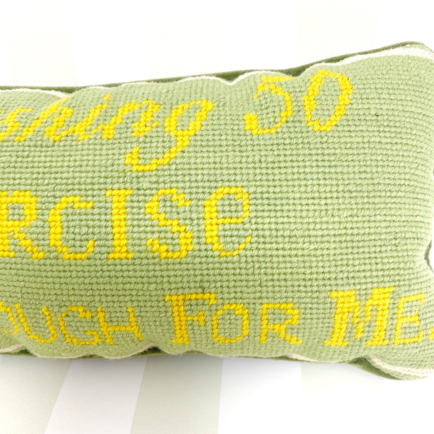 Vintage Needlepoint Pillow - Pushing 50 is Exercise Enough For Me