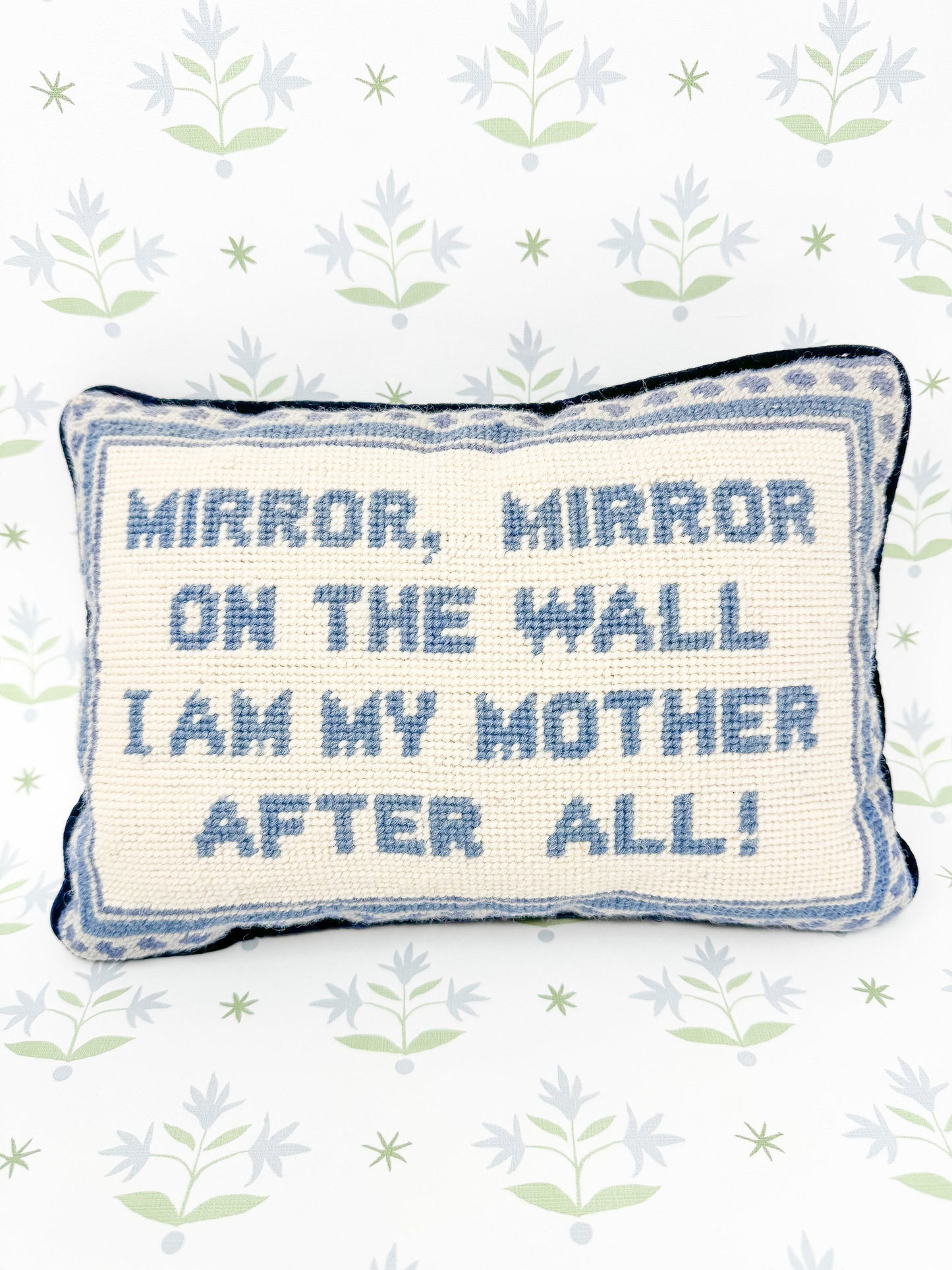 Mirror Mirror On The Wall, I Am My Mother After All Vintage Needlepoint Pillow