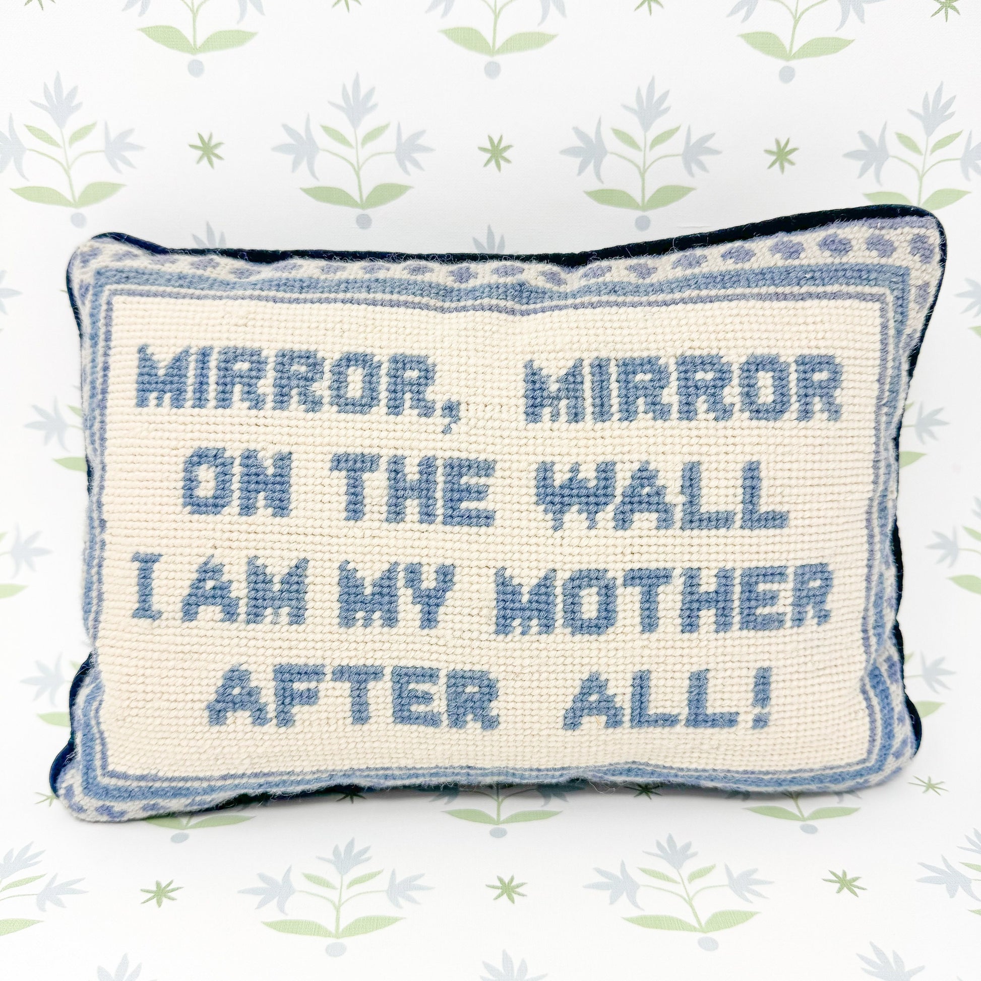 Mirror Mirror On The Wall, I Am My Mother After All Vintage Needlepoint Pillow