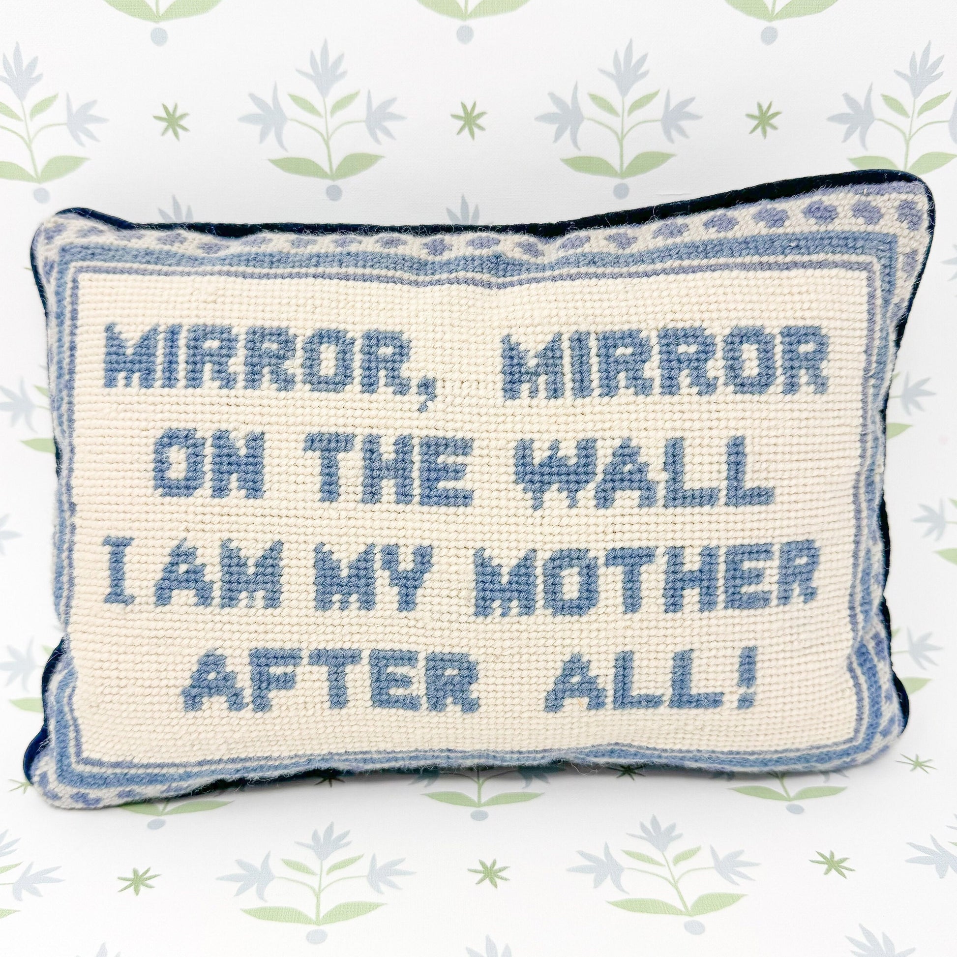 Mirror Mirror On The Wall, I Am My Mother After All Vintage Needlepoint Pillow