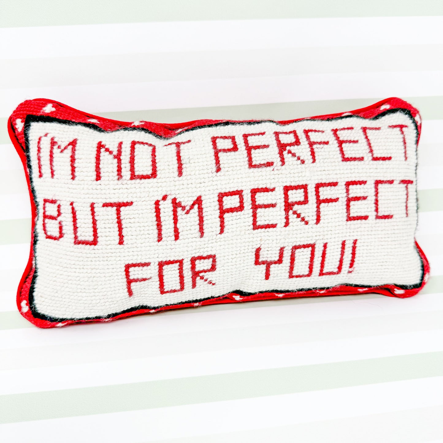 Vintage Needlepoint Pillow - I'm Not Perfect But I'm Perfect For You