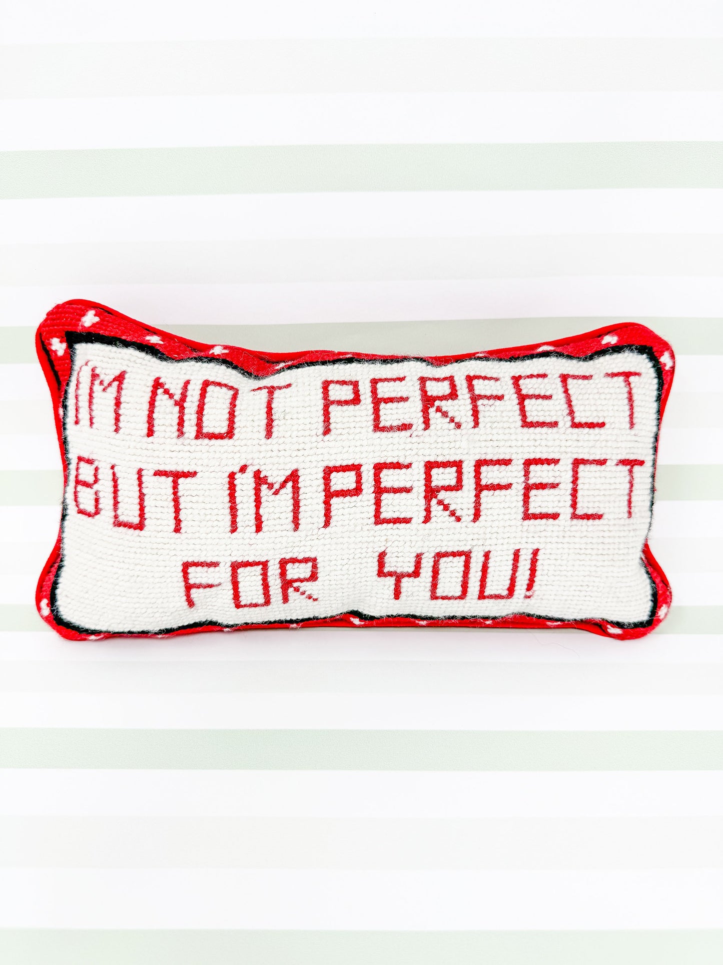 Vintage Needlepoint Pillow - I'm Not Perfect But I'm Perfect For You