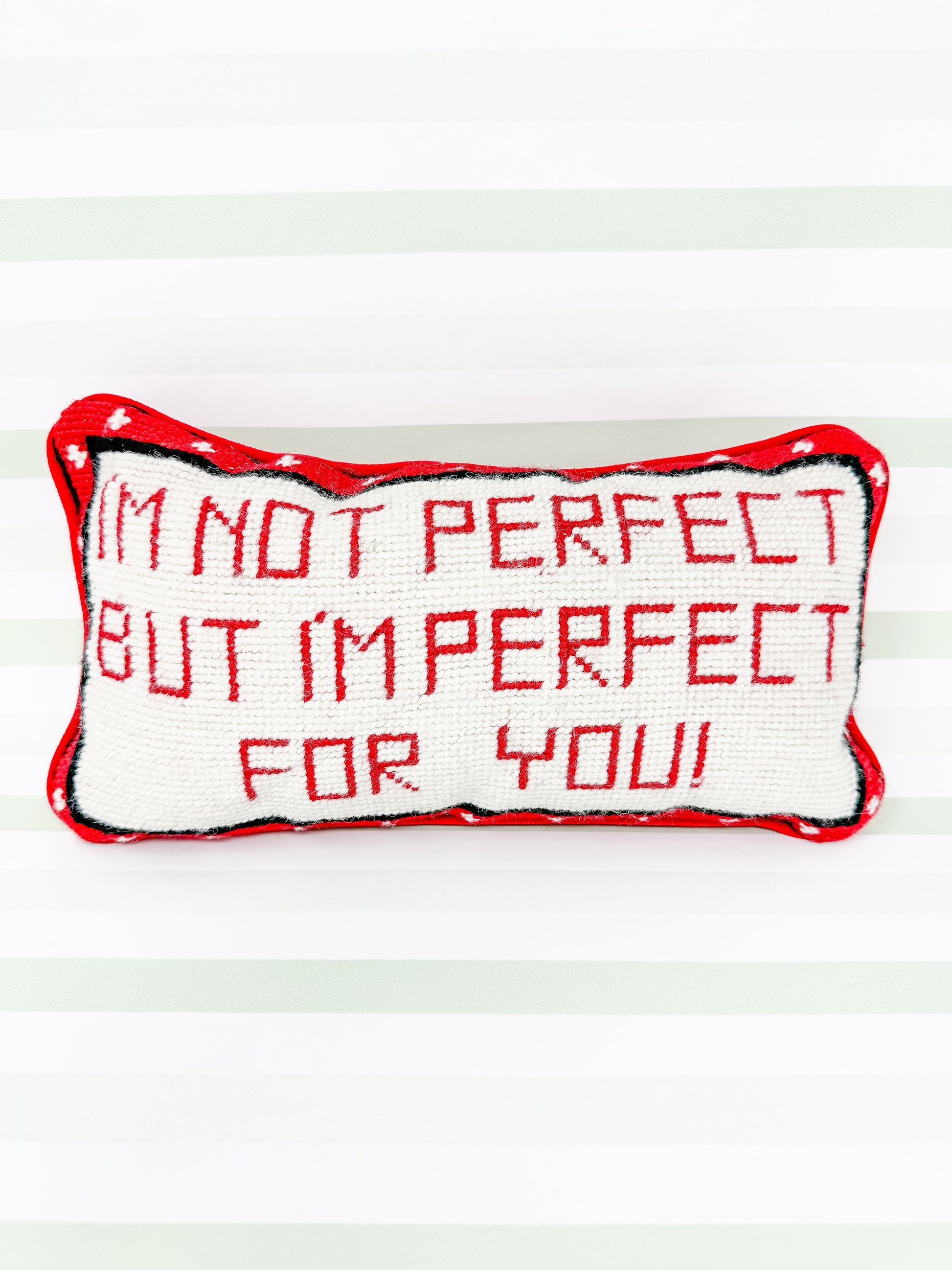 Vintage Needlepoint Pillow - I'm Not Perfect But I'm Perfect For You